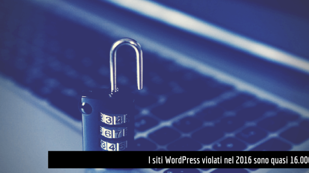 siti wordpress violati nel 2016 sono quasi 16000